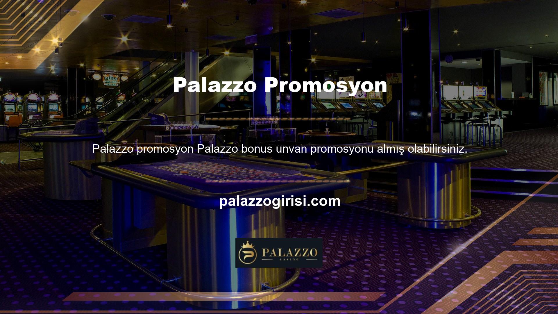 Palazzo promosyonlarının nakit çekme olduğunu ve herhangi bir offline promosyona katılmanızın gerekmediğini bilmelisiniz