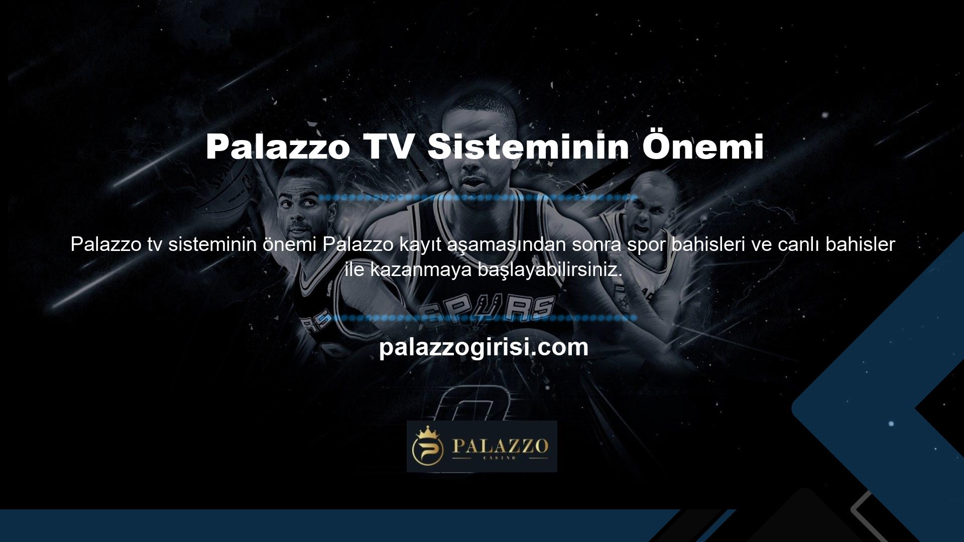 Palazzo TV sistemi bu nedenle çok önemlidir